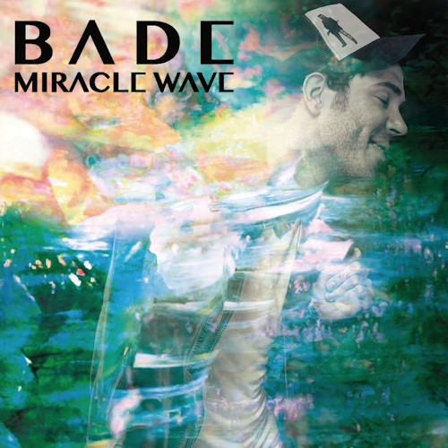 BADE - MIRACLE WAVEBADE - MIRACLE WAVE.jpg